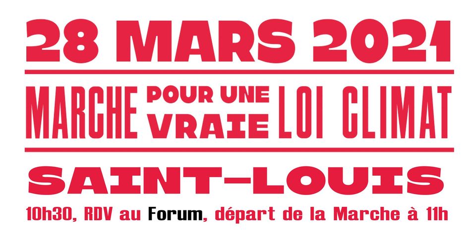 Pour une vraie loi CLIMAT, marchons le 28 mars à Saint-Louis !